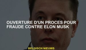 Ouverture d'un procès pour e contre Elon Musk