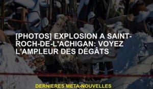 [Photos] Explosion dans Saint-Roch-de-l'achigan: Voir l'étendue des dégâts