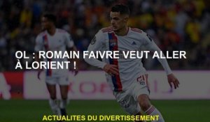 OL: Romain Faivre veut aller à Lorient!