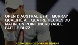 Australian Open : Murray est qualifié à ... quatre heures du matin, un point incroyable fait le buzz