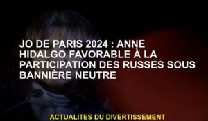 Jo de Paris 2024: Anne Hidalgo est favorable à la participation des Russes sous la bannière neutre