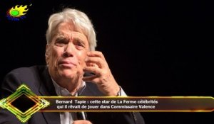 Bernard Tapie : cette star de La Ferme célébrités  qui il rêvait de jouer dans Commissaire Valence