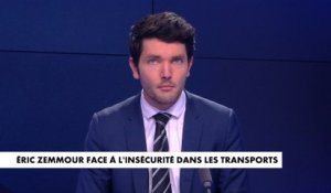 L'édito de Florian Tardif : «Éric Zemmour face à l'insécurité dans les transports»