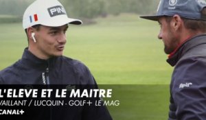 Vaillant / Lucquin : L'élève et le maitre - Golf+ le Mag