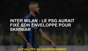 Inter Milan: le PSG aurait fixé son enveloppe pour Skriniar