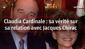 Claudia Cardinale : sa vérité sur sa relation avec Jacques Chirac