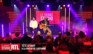 Tété & Kaky - A la faveur de l'automne (Live) - Le Grand studio RTL