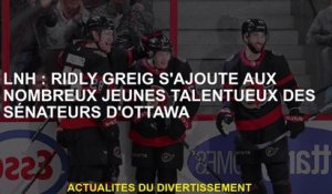 NHL: Ridly Greig est ajouté aux nombreux jeunes talentueux des sénateurs d'Ottawa