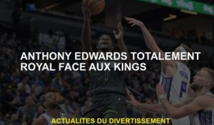 Anthony Edwards totalement royal contre les rois