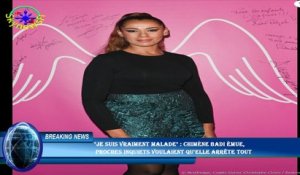 "Je suis vraiment malade" : Chimène Badi émue,  proches inquiets voulaient qu'elle arrête tout