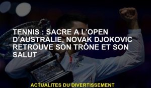 Tennis: Sacré pour l'Open d'Australie, Novak Djokovic trouve son trône et son salut