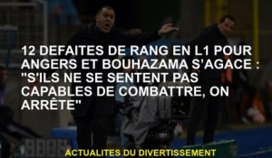 12 pertes en rangée en L1 pour Angers et Bouhazama est ennuyée: "S'ils ne se sentent pas capables de
