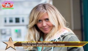 Enora Malagré : émue après une  politique, elle interpelle Emmanuel Macron