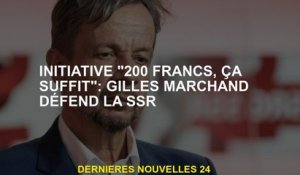 Initiative "200 francs, c'est suffisant": Gilles Marchand défend le SSR