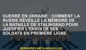 Guerre en Ukraine: comment la Russie éveille la mémoire de la bataille de Stalingrad pour justifier