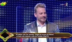 N'oubliez pas les paroles : Nagui se moque de Michel  et tacle une chanson culte de l'artiste (ZapTV