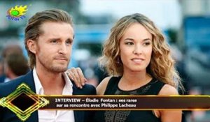 INTERVIEW – Élodie Fontan : ses rares  sur sa rencontre avec Philippe Lacheau