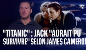 James Cameron admet enfin que Jack aurait pu survivre dans Titanic