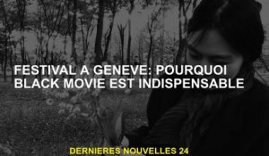 Festival à Genève: Pourquoi le film noir est essentiel