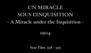 Un miracle sous l’Inquisition | movie | 1904 | Official Clip