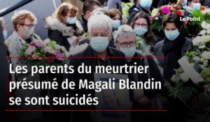 Les parents du meurtrier présumé de Magali Blandin se sont suicidés