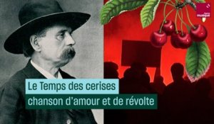 "Le Temps des cerises", chanson d'amour et de révolte