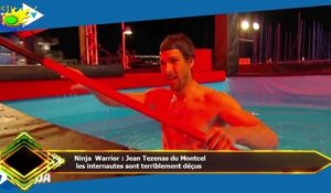 Ninja Warrior : Jean Tezenas du Montcel  les internautes sont terriblement déçus