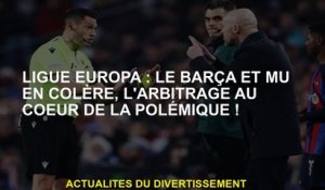 Europa League: Barça et Angry Mu, arbitrage au cœur de la controverse!