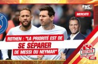 Mercato / PSG : "La priorité est de se séparer de Messi ou Neymar" estime Rothen