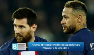 Neymar et Messi prennent les supporters du PSG pour « des merdes »