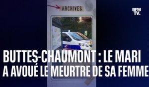 Buttes-Chaumont: le mari de la victime, retrouvée démembrée, a avoué