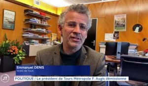 Le Journal - 10/03/2023 - POLITIQUE / Le président de Tours Métropole F. Augis démissionne