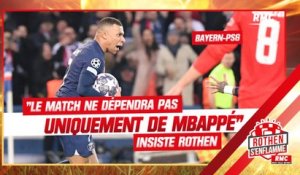 Bayern-PSG : "Le match ne dépend pas uniquement de Mbappé", insiste Rothen