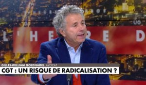 Gilles-William Goldnadel : «Il y a une radicalisation de la CGT»