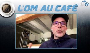 Le replay de l'OM au café avec Christophe Champy