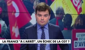 L'édito de Gauthier Le Bret : «La France à l'arrêt : un échec de la CGT ?»