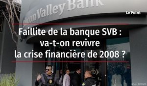 Faillite de la banque SVB : va-t-on revivre la crise financière de 2008 ?