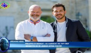 Philippe Etchebest : ce candidat de Top Chef  regrette de ne jamais avoir coaché