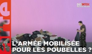 L’armée mobilisée pour les poubelles à Paris ? ARTE Désintox du 20/03/2022