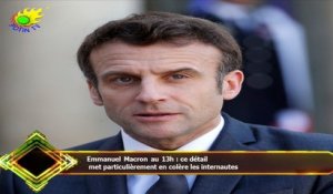 Emmanuel Macron au 13h : ce détail  met particulièrement en colère les internautes