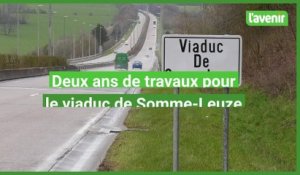 Deux ans de travaux pour la réfection du viaduc de Somme-Leuze