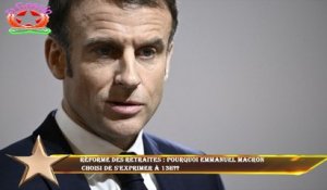 Réforme des retraites : pourquoi Emmanuel Macron  choisi de s'exprimer à 13h??