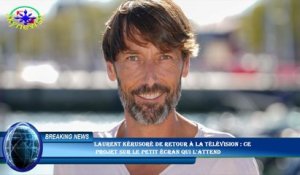 Laurent Kérusoré de retour à la télévision : ce  projet sur le petit écran qui l'attend