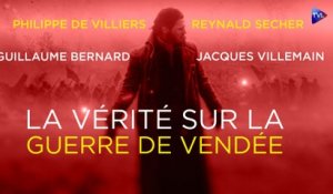 Grand Angle exclusif : Enfin, la vérité sur la guerre de Vendée ! (avec Philippe de Villiers, Reynald Secher...)