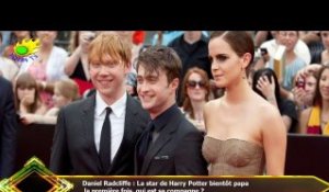 Daniel Radcliffe : La star de Harry Potter bientôt papa  la première fois, qui est sa compagne ?