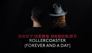 Brothers Osborne - Rollercoaster (Forever And A Day) (Audio)