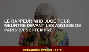 Le rappeur MHD jugé pour meurtre devant les assises de Paris en septembre