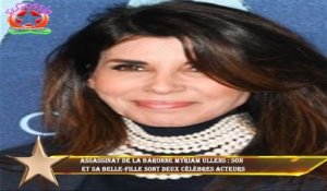 Assassinat de la baronne Myriam Ullens : son  et sa belle-fille sont deux célèbres acteurs