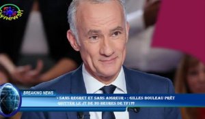 « Sans regret et sans aigreur » : Gilles Bouleau prêt  quitter le JT de 20 heures de TF1??