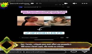 Jazz Correia : critiquée pour avoir offert une poussette à  800 euros à Sarah Lopez, elle monte au c